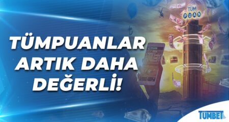 TümPuanlar artık daha değerli!